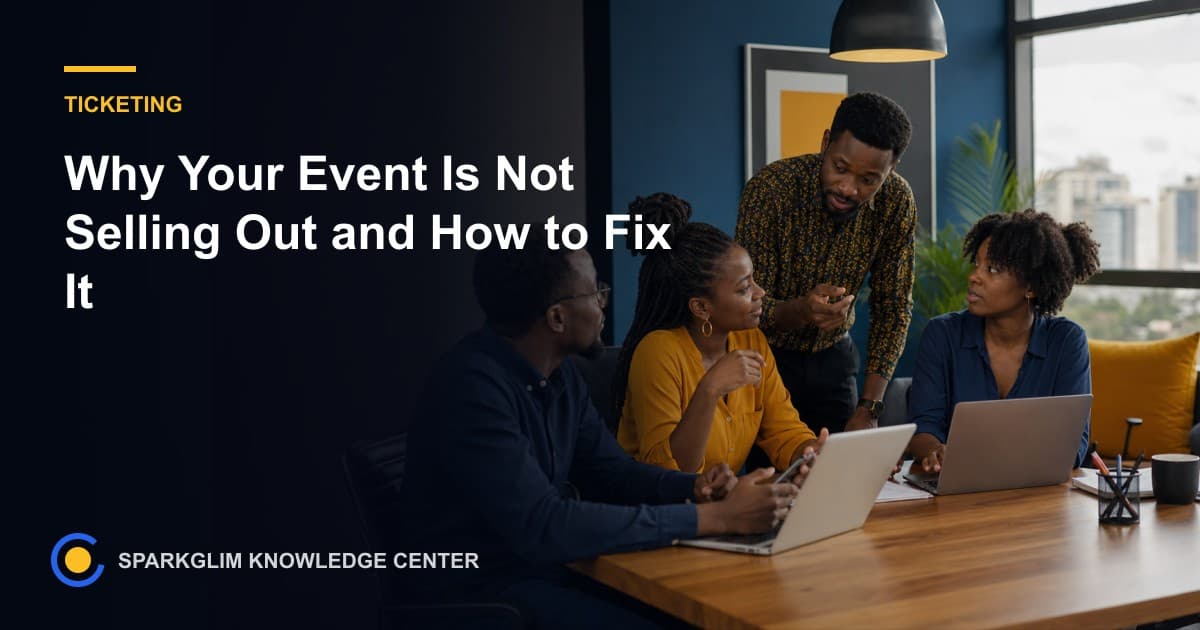 Why Your Event Is Not Selling Out and How to Fix It