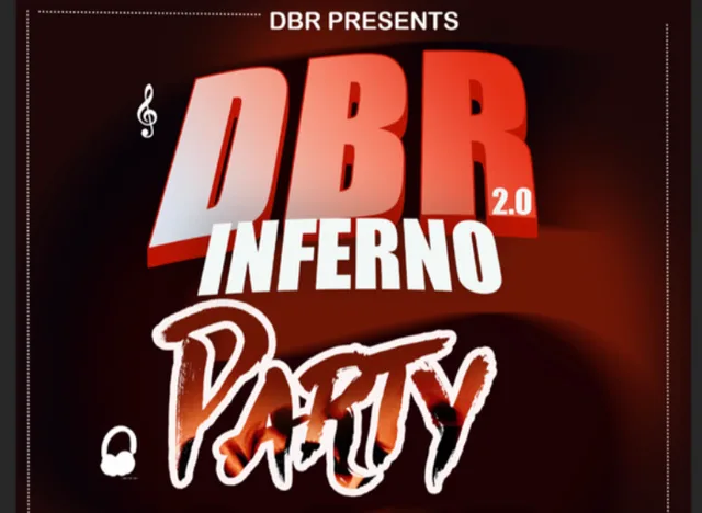 DBR 2.0 INFERNO PARTY